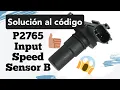 How to fix code P2765 INPUT SPEED SENSOR B