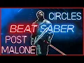 Post Malone Circles Beat Saber Custom Song Expert