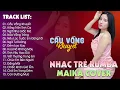Download Lagu Cầu Vồng Khuyết, Hồng Trần Tình Ca - BXH Nhạc Trẻ Rumba Hay Nhất Hiện Nay - Maika Cover Hot Tiktok