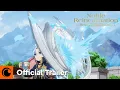 Noble Reincarnation: Born Blessed, So I’ll Obtain Ultimate Power | Official Trailer | Crunchyroll