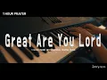 Download Lagu Jerry Kim 🎹 Great Are You Lord | Prayer | All Sons \u0026 Daughters | Peaceful Piano Worship