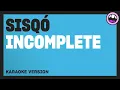 Sisqó - Incomplete (Karaoke Version)