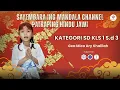 Lagu SAYEMBARA PATRAPING HINDU JAWI ING MANDALA CHANNEL - GEA MICA ARY KHALILAH -KATEGORI SD 1 S/D 3