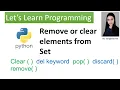 Python remove elements of a set Clear del keyword pop discard remove
