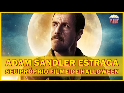 Adam Sandler quer salvar o Halloween em nova comédia da Netflix