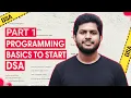 Programming Basics Explained Start Your DSA Journey Strong DSA Series Ep 1
