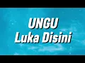 Lagu Ungu - Luka Disini (Lirik)