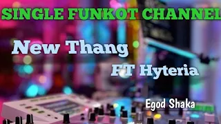 Download Single Funkot‼️Dj New Thang Ft Histerya • Egod Shaka❗New Trending 2023 MP3