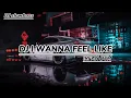 Download Lagu DJ I WANNA FEEL LIKE FULLBASS TERBARU REMIX‼️