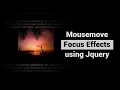 Jquery mousemove focus effects