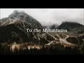 To the mountains - Lizzy McAlpine (lyric video)