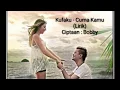 Download Lagu Vidio Lirik | Kufaku - Cuma Kamuuuuuuuuu