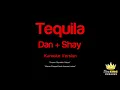 Dan + Shay - Tequila (Karaoke Version)