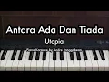 Antara Ada Dan Tiada - Utopia | Piano Karaoke by Andre Panggabean