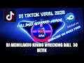 Download Lagu DJ AKIMILAKUO KIMBO WRECKING SELOW 30 DETIK || FULL BASS GLERR