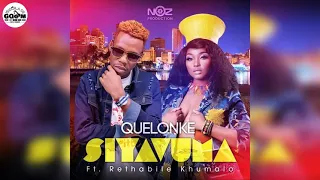 quelonke feat rethabile khumalo siyavuma