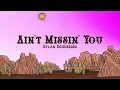 Dylan Schneider - Ain't Missin' You (Lyrics)
