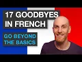 How to say GOODBYE IN FRENCH - A complete list of 17