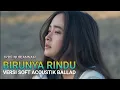 Lagu BIRUNYA RINDU COVER – SUARA MERDU BIKIN MELELEH | DADEF OFFICIAL