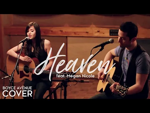 Download MP3 Heaven - Bryan Adams (Boyce Avenue feat. Megan Nicole acoustic cover) on Spotify \u0026 Apple