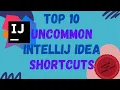 Top 10 Uncommon IntelliJ IDEA Shortcuts That Will Definitely Increase Your Productivity