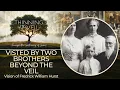 VISITED BY TWO BROTHERS BEYOND THE VEIL: Vision of Fredrick William Hurst