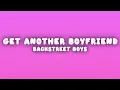Backstreet Boys - Get Another Boyfriend (Lyrics)