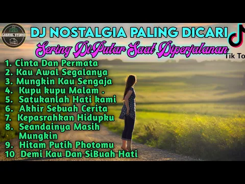 Download MP3 DJ LAGU NOSTALGIA PALING DICARI | Lagu Tembang Kenangan  Cocok Di Perjalanan | Cinta Dan Permata