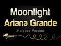 Lagu Ariana Grande - Moonlight (Karaoke Version)
