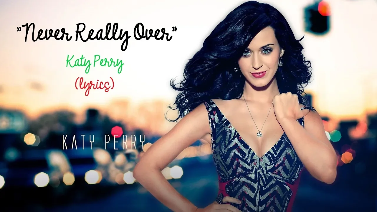 Katy Perry - Never Really Over (Lyrics) 🎶