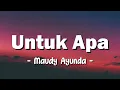 Maudy Ayunda - Untuk Apa | Lirik Lagu