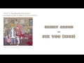 [ENG] Skinny Brown - FIX YOU (1393)