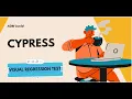 Cypress Visual Regression Testing Step-by-Step Snapshot Guide