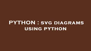 PYTHON svg diagrams using python