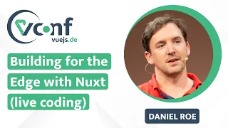 Daniel Roe: Building for the Edge with Nuxt 3 (live coding) – vuejs.de Conf 2022