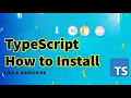 How to Install TypeScript - Fast And Easy Typescript Tutorial For Beginners