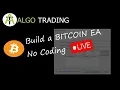 Build a Bitcoin MQL5 Expert Advisor EA - No Coding