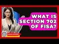 What Is Section 702 Of FISA - Learn About Libertarianism