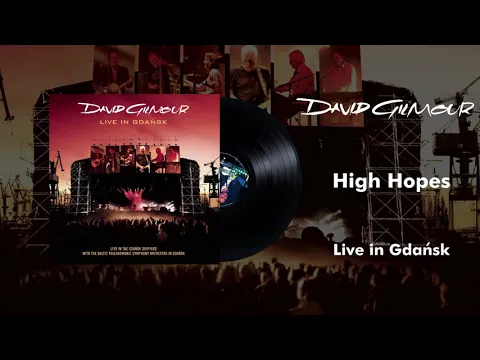 Download MP3 David Gilmour - High Hopes (Live In Gdansk Official Audio)