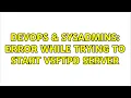 DevOps SysAdmins Error while trying to start vsftpd server 3 Solutions