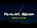 Mencari Alasan - Exist Cover Raffa Affar (Lirik Lagu)