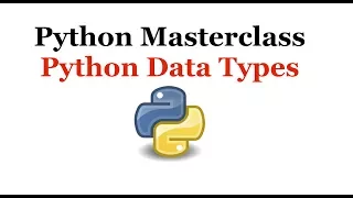 Python Programming Masterclass 4 - Python Data Types