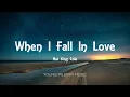 Nat King Cole - When I Fall In Love (Lyrics)