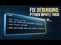 This Python Input Trick Saves Hours of Debugging