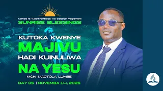 SUNRISE BLESSINGS KUTOKA KWENYE MAJIVU HADI KUINULIWA NA YESU PR MAOTOLA LUMBE 14 11 2025 