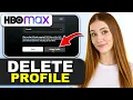 How To Remove a Profile on HBO Max in 2026