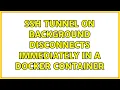 SSH tunnel on background disconnects immediately in a Docker container