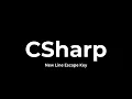 CSharp The Escape Key New Line Examples