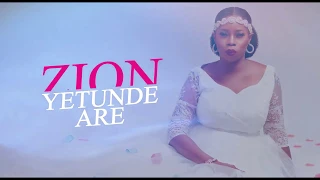 zion yetunde are agbara re official lyrics video 