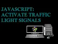 JavaScript Activate Traffic Light Signals